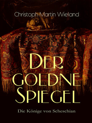 cover image of Der goldne Spiegel--Die Könige von Scheschian